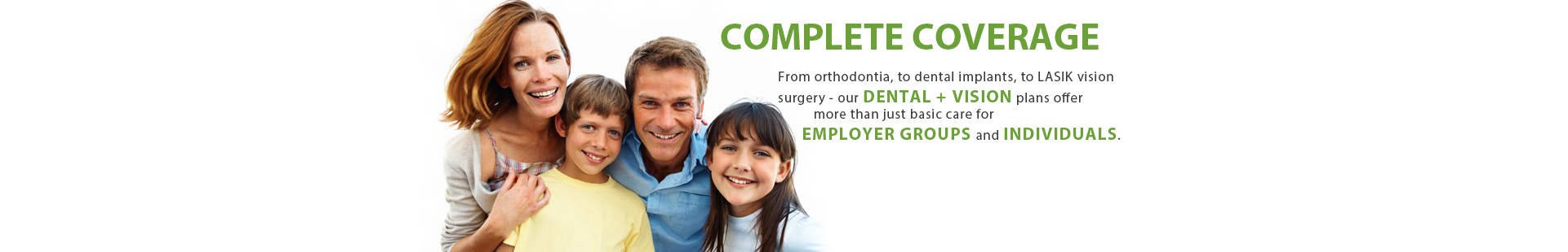 Complete Dental and Vision Coverage